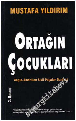 Ortağın Çocukları: Anglo - Amerikan Sivil Paşalar Darbesi -
