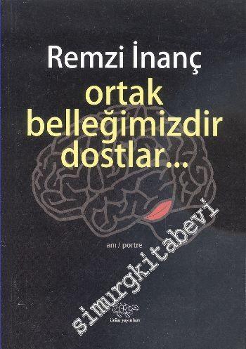 Ortak Belleğimizdir Doslar -