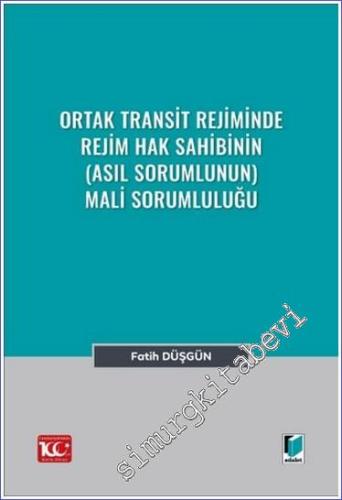 Ortak Transit Rejiminde Rejim Hak Sahibinin (Asıl Sorumlunun) Mali Sorumluluğu -        2023