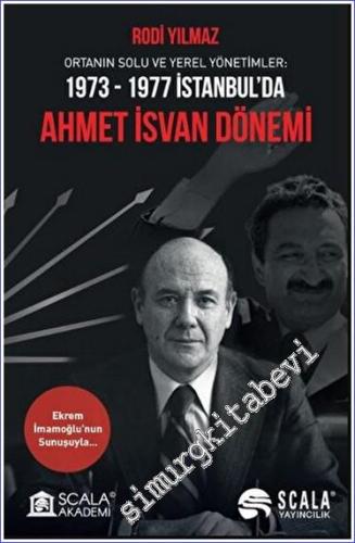 Ortanın Solu ve Yerel Yönetimler: 1973 - 1977 İstanbul'da Ahmet İsvan 