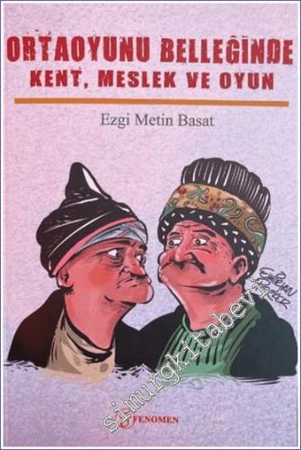 Ortaoyunu Belleğinde Kent Meslek ve Oyun -        2024