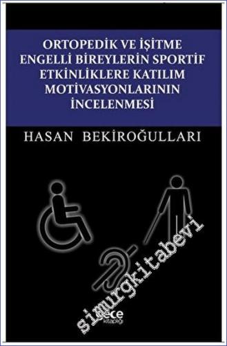 Ortopedik ve İşitme Engelli Bireylerin Sportif Etkinliklere Katılım Mo