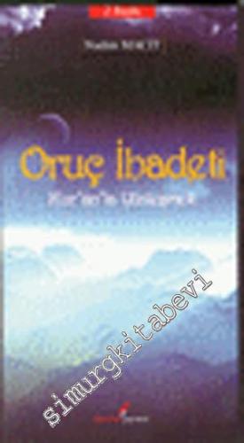 Oruç İbadeti: Kur'an'la Yüzleşmek -