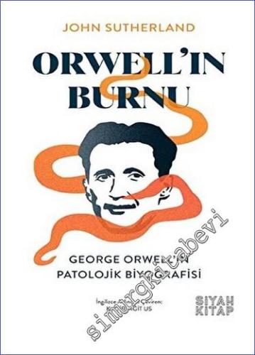 Orwell'ın Burnu George Orwell'ın Patolojik Biyografisi -        2023