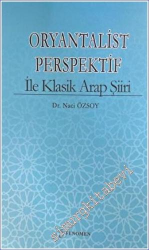 Oryantalist Perspektif ile Klasik Arap Şiiri - 2023