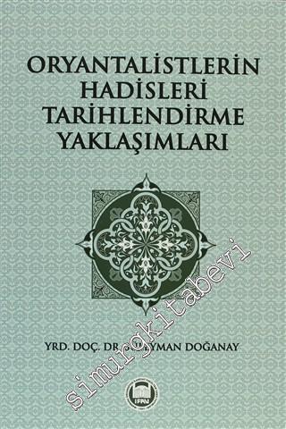 Oryantalistlerin Hadisleri Tarihlendirme Yaklaşımları -