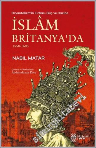 Oryantalizm'in Kırbacı Güç ve Cazibe İslam Britanya'da (1558-1685) -        2024