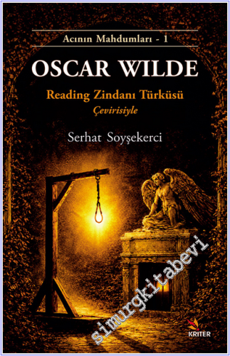 Oscar Wilde : Reading Zindanı Türküsü Çevirisiyle : Acının Mahdumları 1 -