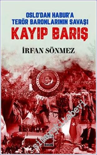Oslo'dan Habur'a Terör Baronlarının Savaşı Kayıp Barış -        2023