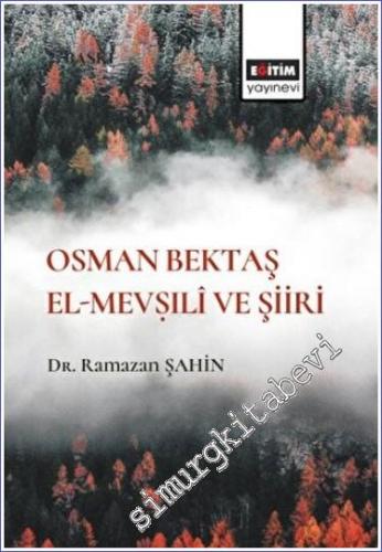 Osman Bektaş El- Mevşıli ve Şiiri -        2023