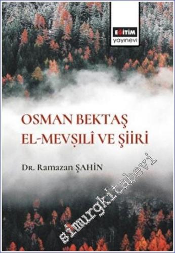 Osman Bektaş El- Mevşıli ve Şiiri - 2023