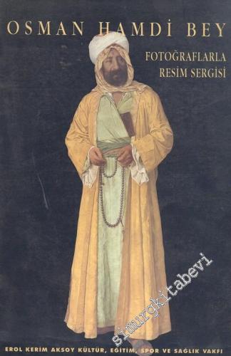 Osman Hamdi Bey Fotoğraflarla Resim Sergisi -