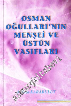 Osman Oğulları'nın Menşei ve Üstün Vasıfları -