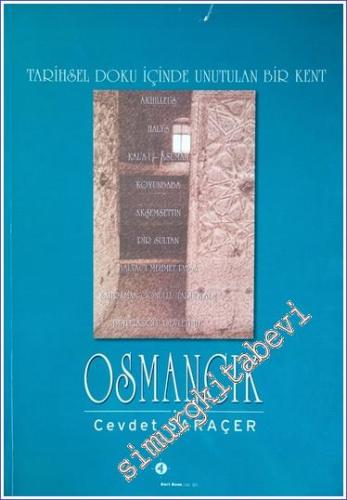 Osmancık: Tarihsel Doku İçinde Unutulan Bir Kent / Akhilleus - Halys -