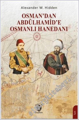 Osman'dan Abdülhamid'e Osmanlı Hanedanı -        2024