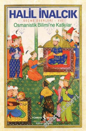 Osmanistik Bilimi'ne Katkılar : Seçme Eserleri 16