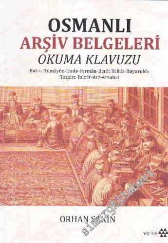Osmanlı Arşiv Belgeleri Okuma Kılavuzu : Hatt-ı Hümayun - İrade - Ferm