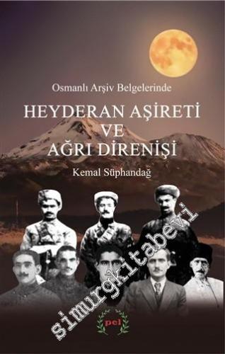 Osmanlı Arşiv Belgelerinde Heyderan Aşireti ve Ağrı Direnişi