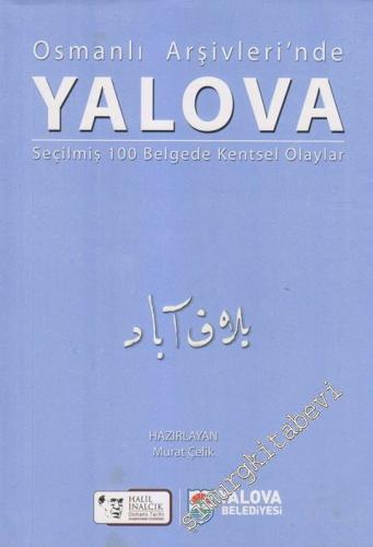 Osmanlı Arşivleri'nde Yalova: Seçilmiş 100 Belgede Kentsel Olaylar