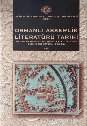 Osmanlı Askerlik Literatürü Tarihi = History of Military Art and Science Literature During the Ottoman Period ( 2 Cilt/Volumes ) CİLTLİ -        2004