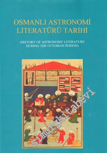 Osmanlı Astronomi Literatürü Tarihi = History of Astronomy Literature During the Ottoman Period. vol. 1 - 2 -        1997