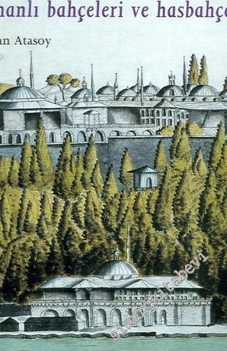 Osmanlı Bahçeleri ve Hasbahçeler: 15. Yüzyıldan 20. Yüzyıla