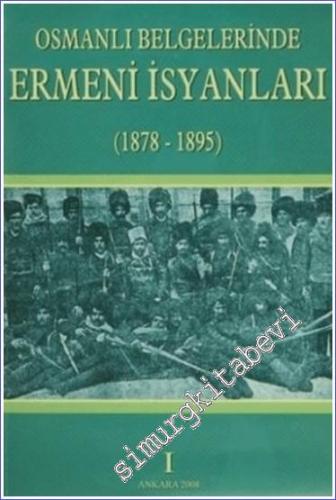 Osmanlı Belgelerinde Ermeni İsyanları 1 (1878-1895) -        2023