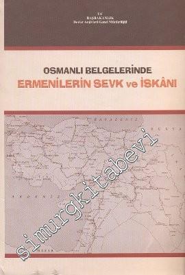 Osmanlı Belgelerinde Ermenilerin Sevk ve İskanı 1878 - 1920 -