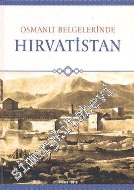 Osmanlı Belgelerinde Hırvatistan -