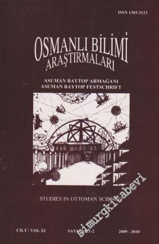 Osmanlı Bilimi Araştırmaları Dergisi  = Studies In Ottoman Science: Asuman Baytop Armağanı - Sayı: 1-2  11