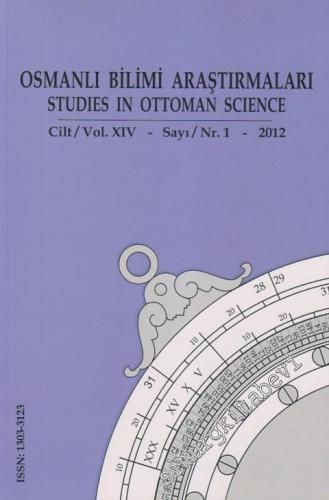 Osmanlı Bilimi Araştırmaları Dergisi  = Studies In Ottoman Science: Eczacılık Tarihi 2 / Eğitim, Araştırma ve Metinler - Sayı: 1  Cilt: 14     2012