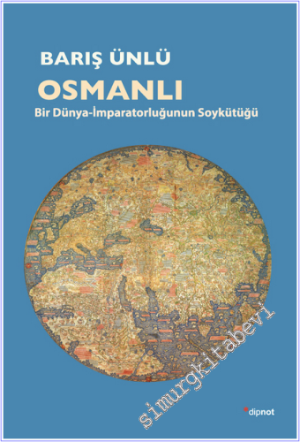Osmanlı: Bir Dünya İmparatorluğunun Soykütüğü -