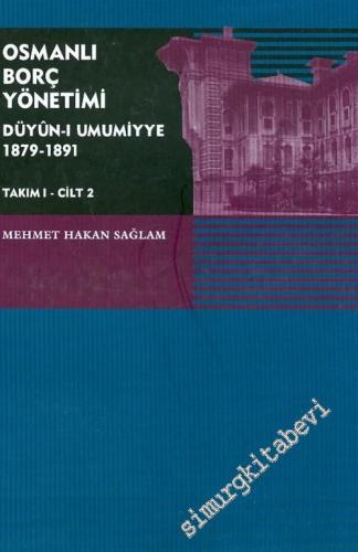 Osmanlı Borç Yönetimi - Düyun-u Umumiyye 1879 - 1891 - Cilt 2