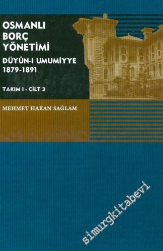 Osmanlı Borç Yönetimi - Düyun-u Umumiyye 1879 - 1891 - Cilt 3