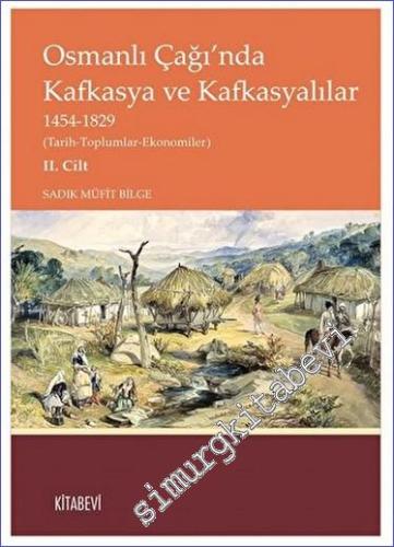Osmanlı Çağı'nda Kafkasya ve Kafkasyalılar II. Cilt 1454-1829 (Tarih-T