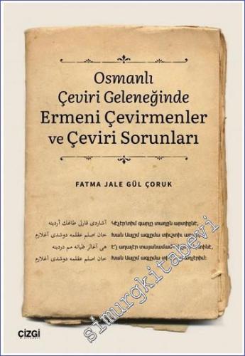 Osmanlı Çeviri Geleneğinde Ermeni Çevirmenler ve Çeviri Sorunları -        2022