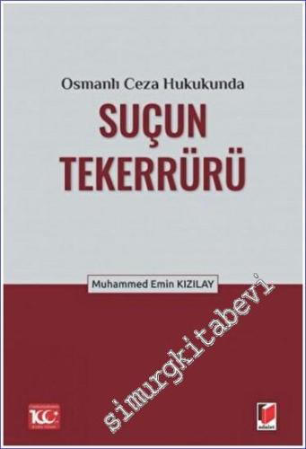 Osmanlı Ceza Hukukunda Suçun Tekerrürü -        2023
