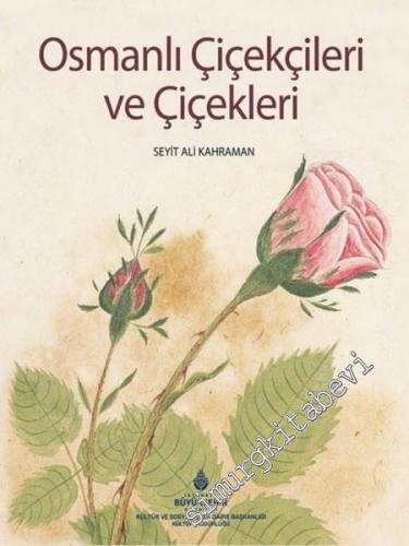 Osmanlı Çiçekçileri ve Çiçekleri