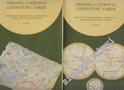 Osmanlı Coğrafya Literatürü Tarihi = History of Geographical Literature During the Ottoman Period (2 Cilt/Volumes) -        2000