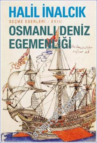 Osmanlı Deniz Egemenliği - Seçme Eserleri 18 - 2023