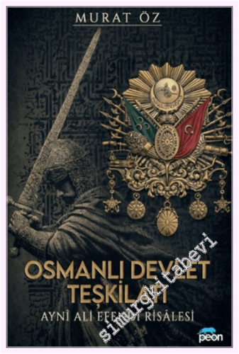 Osmanlı Devlet Teşkilatı ve Ayni Ali Efendi Risalesi