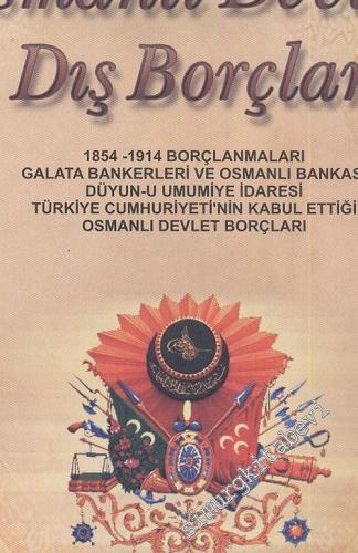 Osmanlı Devleti Dış Borçları: 1854 - 1954 Döneminde 100 Yıl Süren Boyunduruk -