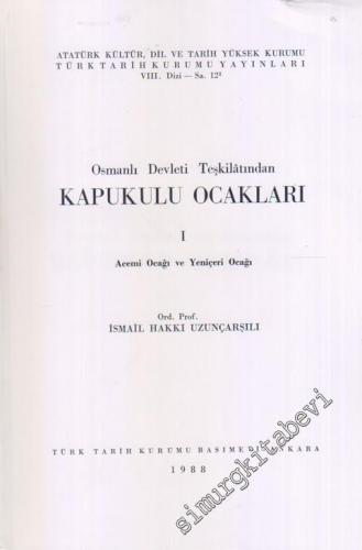 Osmanlı Devleti Teşkilatından Kapukulu Ocakları 1: Acemi Ocakları ve Y