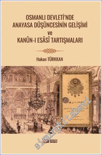 Osmanlı Devleti'nde Anayasa Düşüncesinin Gelişimi ve Kanun-i Esasi Tar