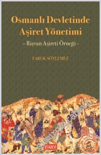 Osmanlı Devletinde Aşiret Yönetimi : Rişvan Aşireti Örneği - 2024