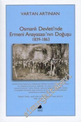Osmanlı Devleti'nde Ermeni Anayasası'nın Doğuşu 1839-1863  -        2004