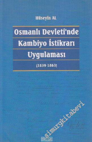 Osmanlı Devleti'nde Kambiyo İstikrarı Uygulaması: 1839-1863 -
