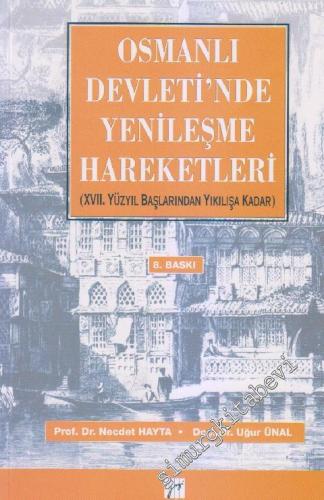 Osmanlı Devleti'nde Yenileşme Hareketleri: 17. Yüzyıl Başlarından Yıkılışa Kadar -