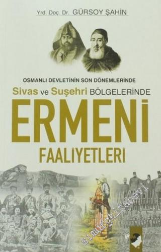 Osmanlı Devletinin Son Dönemlerinde Sivas ve Suşehri Bölgelerinde Erme