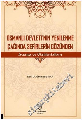 Osmanlı Devleti'nin Yenilenme Çağında Sefirlerin Gözünden Avrupa ve Ok